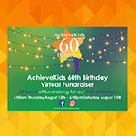 AchieveKids 60th Birthday
